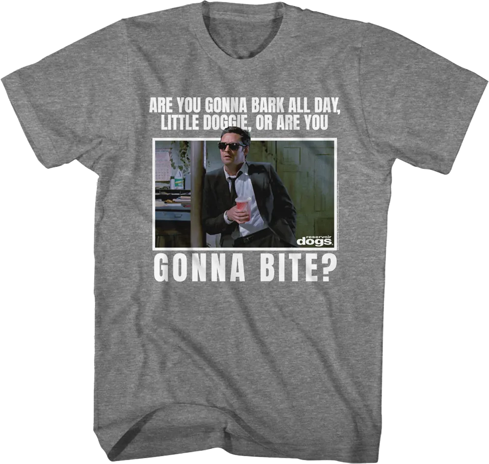 Are You Gonna Bark All Day Little Doggie Reservoir Dogs T-Shirt