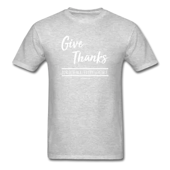 "Give Thanks For Science" - Men's T-Shirt