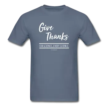 "Give Thanks For Science" - Men's T-Shirt