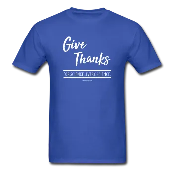 "Give Thanks For Science" - Men's T-Shirt