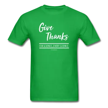 "Give Thanks For Science" - Men's T-Shirt