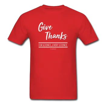 "Give Thanks For Science" - Men's T-Shirt